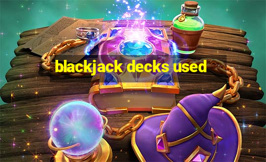 blackjack decks used