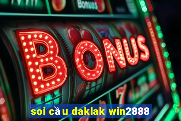 soi cầu daklak win2888