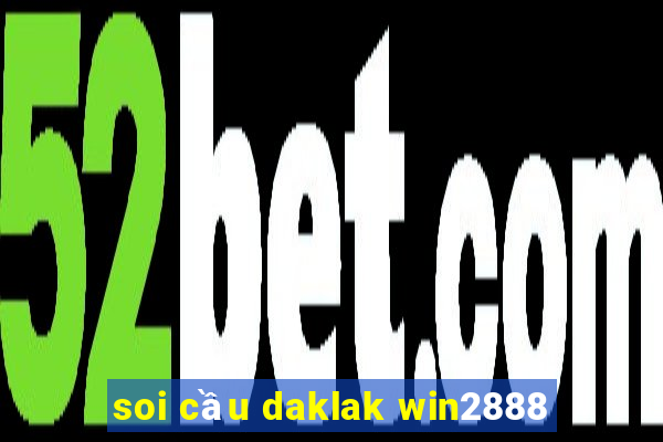 soi cầu daklak win2888