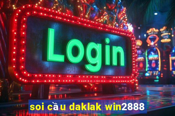 soi cầu daklak win2888