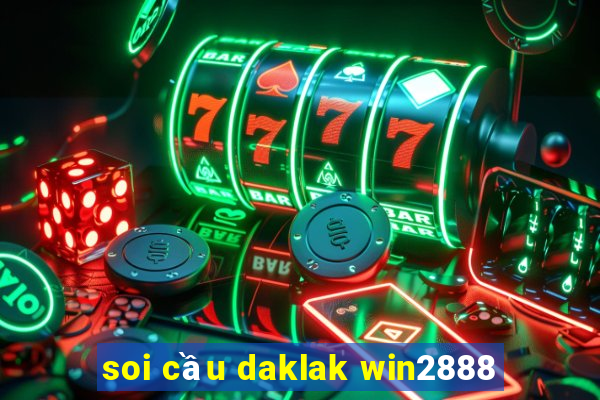 soi cầu daklak win2888