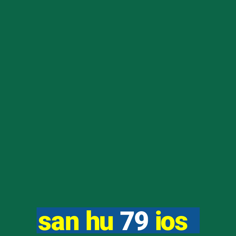 san hu 79 ios