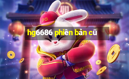 hg6686 phiên bản cũ