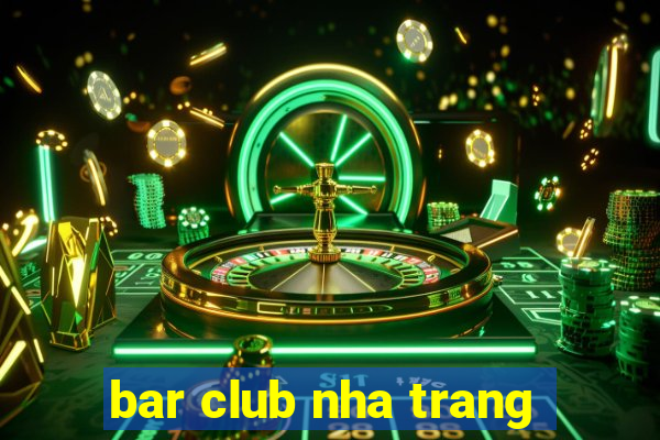 bar club nha trang