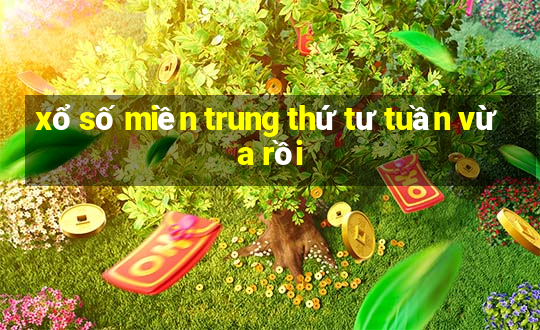 xổ số miền trung thứ tư tuần vừa rồi