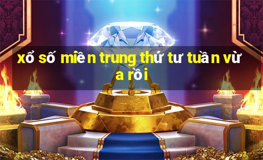 xổ số miền trung thứ tư tuần vừa rồi