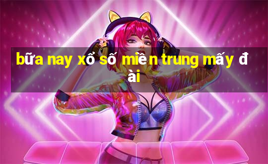 bữa nay xổ số miền trung mấy đài