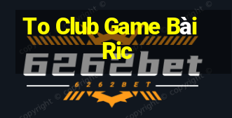 To Club Game Bài Ric