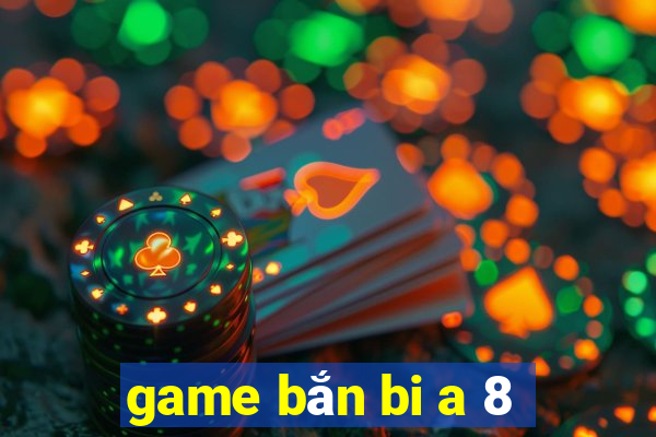 game bắn bi a 8