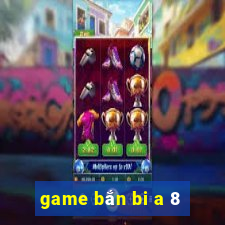 game bắn bi a 8