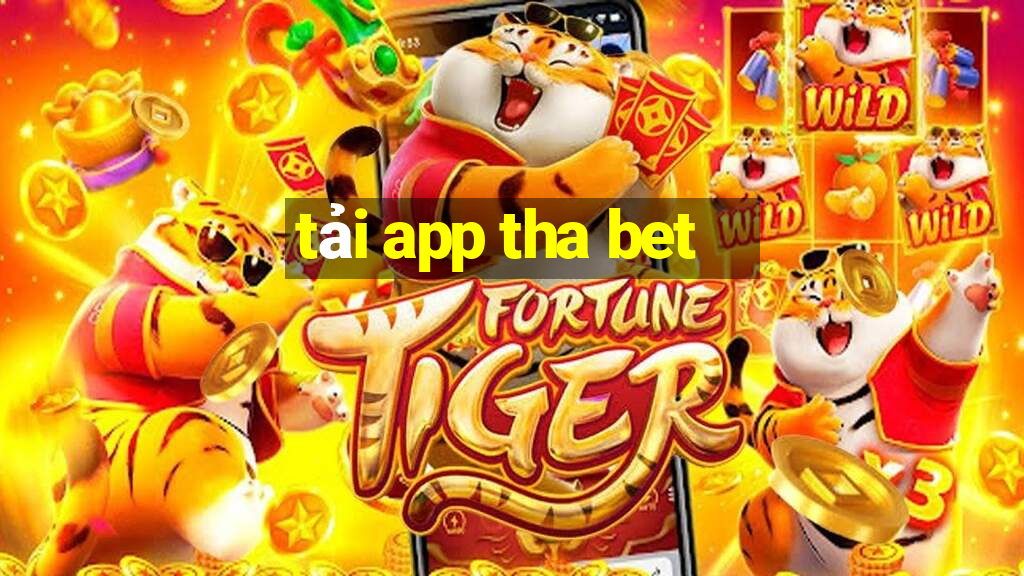 tải app tha bet