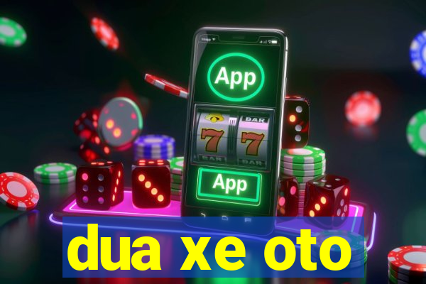 dua xe oto