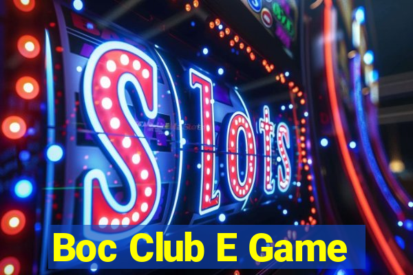 Boc Club E Game