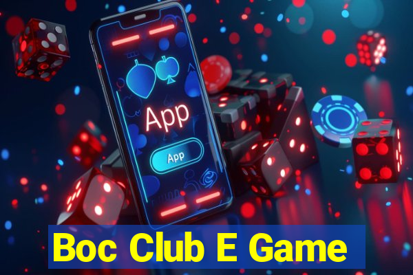 Boc Club E Game