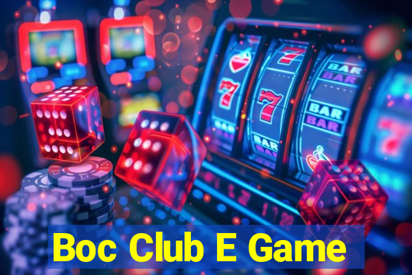 Boc Club E Game