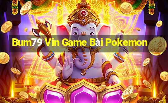 Bum79 Vin Game Bài Pokemon