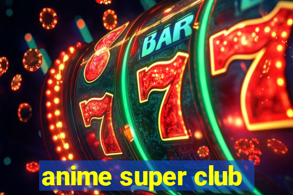 anime super club