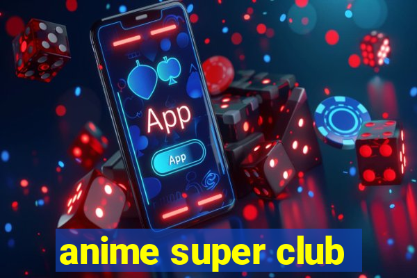 anime super club