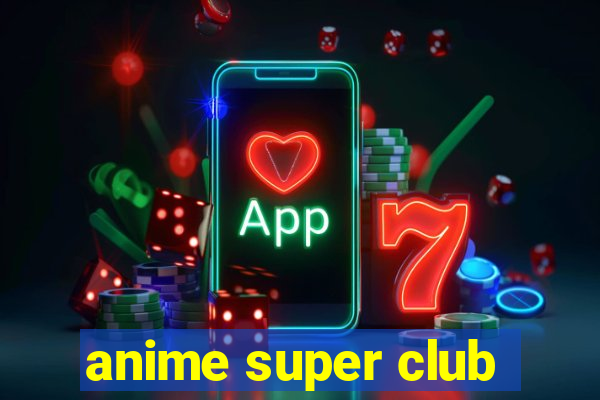 anime super club