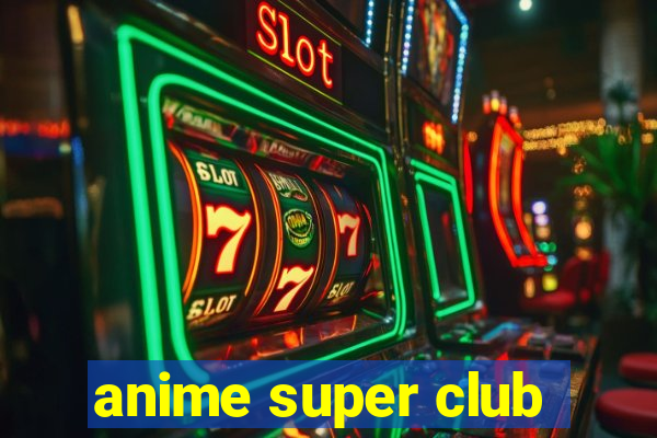 anime super club