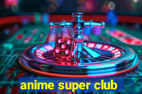 anime super club