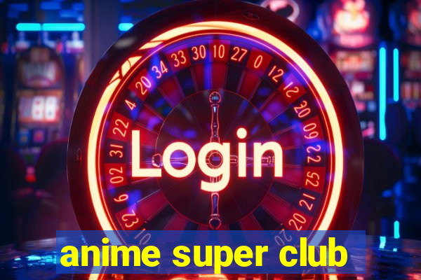 anime super club