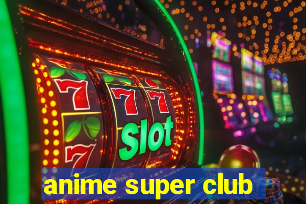 anime super club