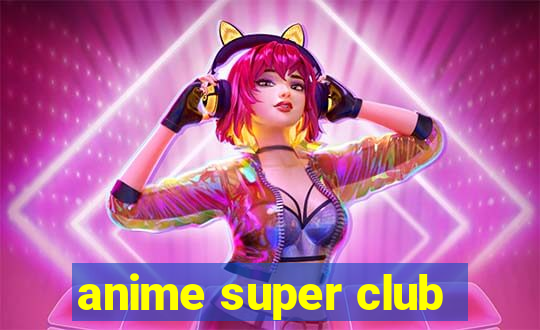 anime super club