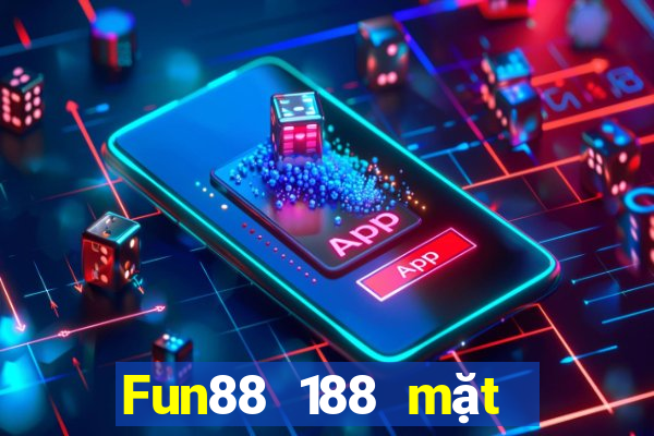 Fun88 188 mặt phi thường