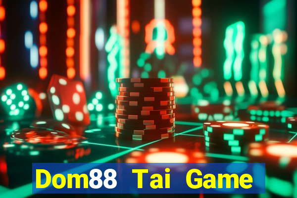 Dom88 Tai Game Bài Đổi Thưởng Uy Tín