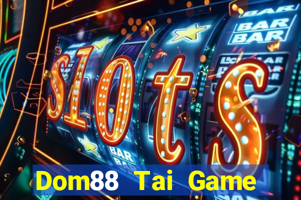 Dom88 Tai Game Bài Đổi Thưởng Uy Tín