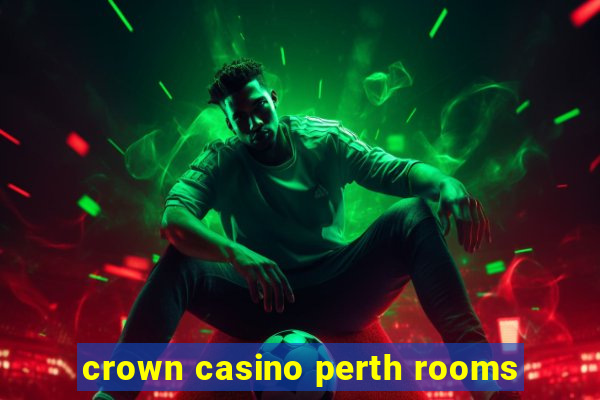 crown casino perth rooms