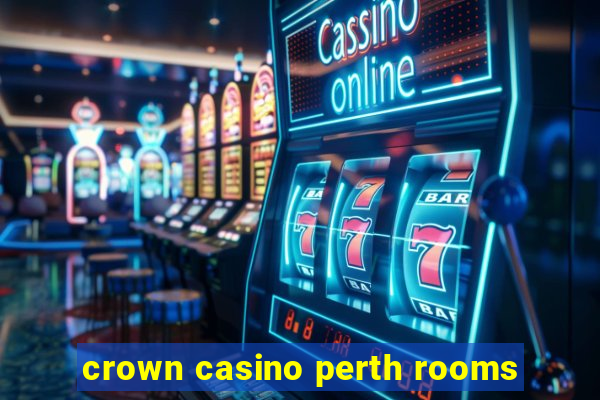 crown casino perth rooms