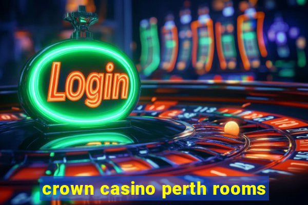 crown casino perth rooms