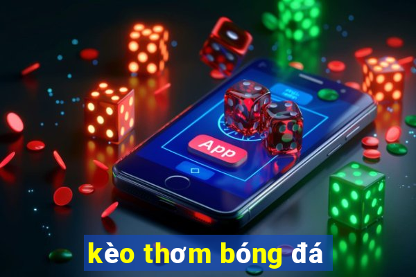 kèo thơm bóng đá