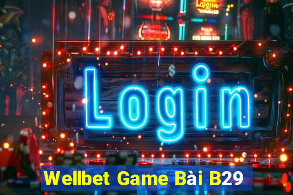 Wellbet Game Bài B29