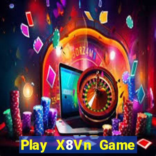 Play X8Vn Game Bài 88 Club Đổi Thưởng