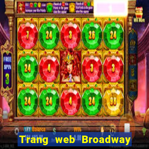 Trang web Broadway Đăng nhập