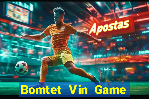 Bomtet Vin Game The Bài Hay Nhất 2021