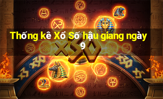 Thống kê Xổ Số hậu giang ngày 9