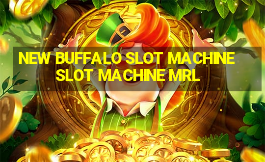 NEW BUFFALO SLOT MACHINESLOT MACHINE MRL