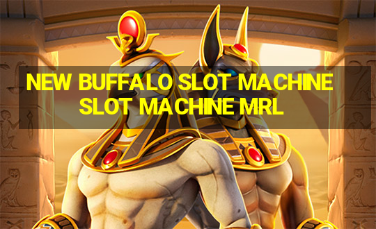 NEW BUFFALO SLOT MACHINESLOT MACHINE MRL