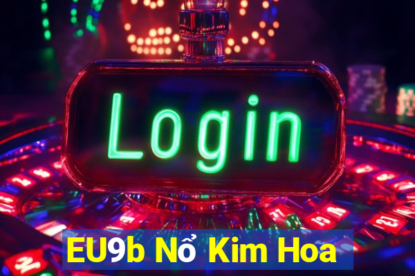 EU9b Nổ Kim Hoa