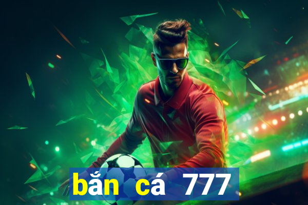 bắn cá 777 đổi thưởng online