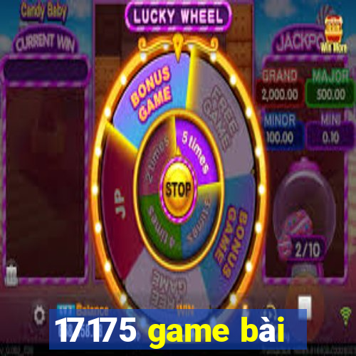 17175 game bài