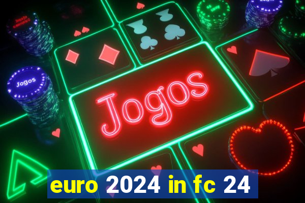 euro 2024 in fc 24