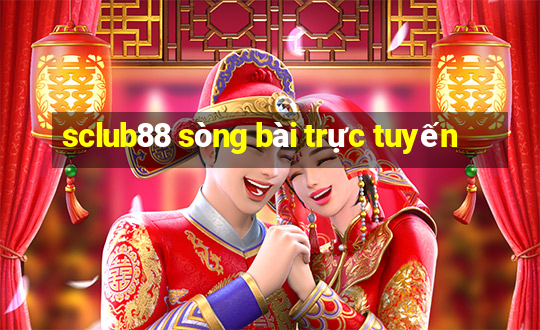 sclub88 sòng bài trực tuyến