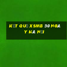 kết quả xsmb 30 ngày hà nội