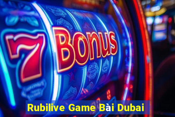 Rubilive Game Bài Dubai