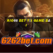 Rio66 Bet Tải Game Bài